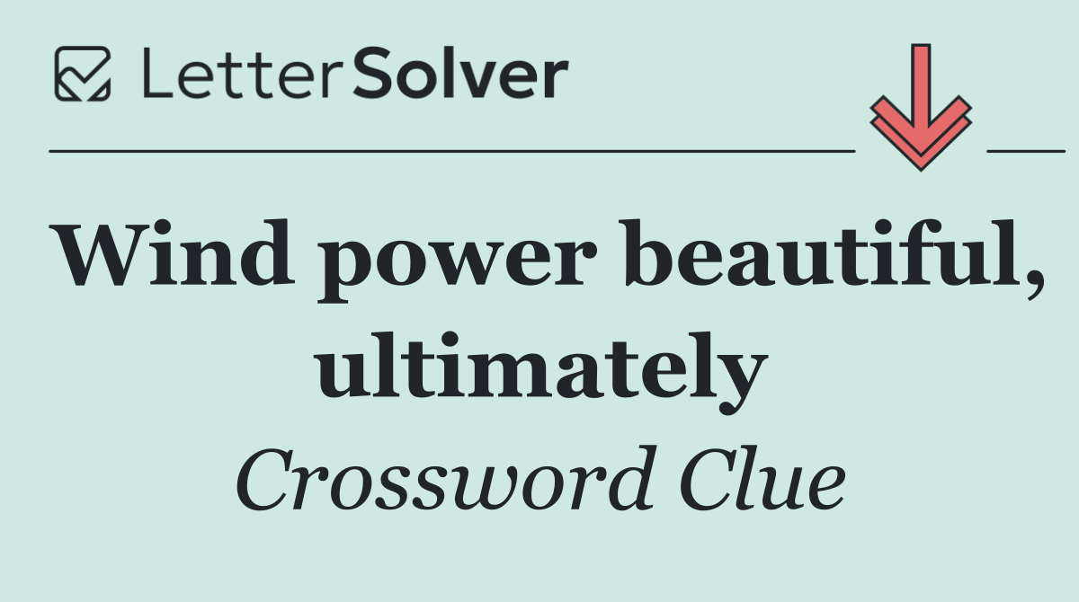 Wind power beautiful, ultimately