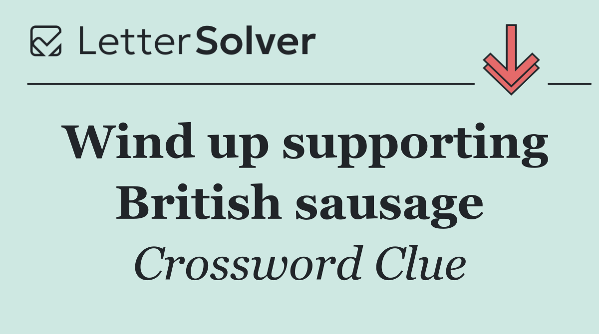 Wind up supporting British sausage