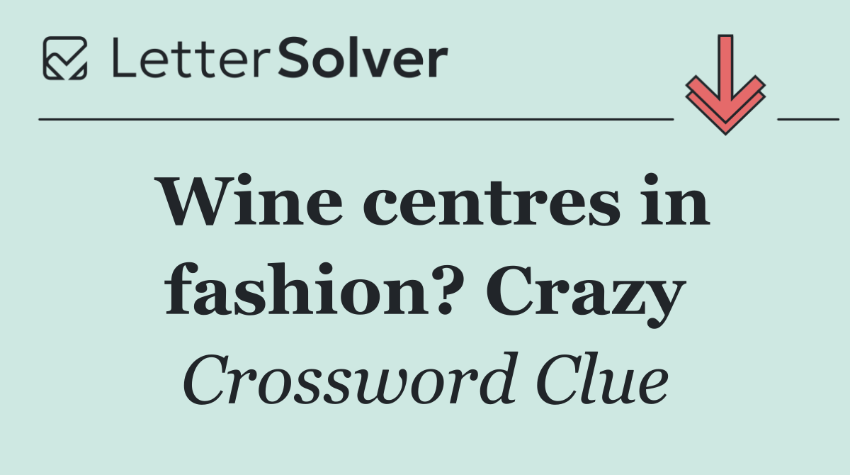 Wine centres in fashion? Crazy