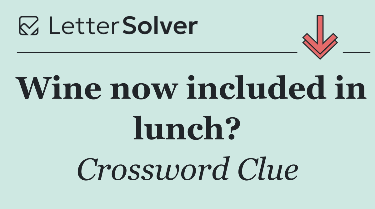 Wine now included in lunch?