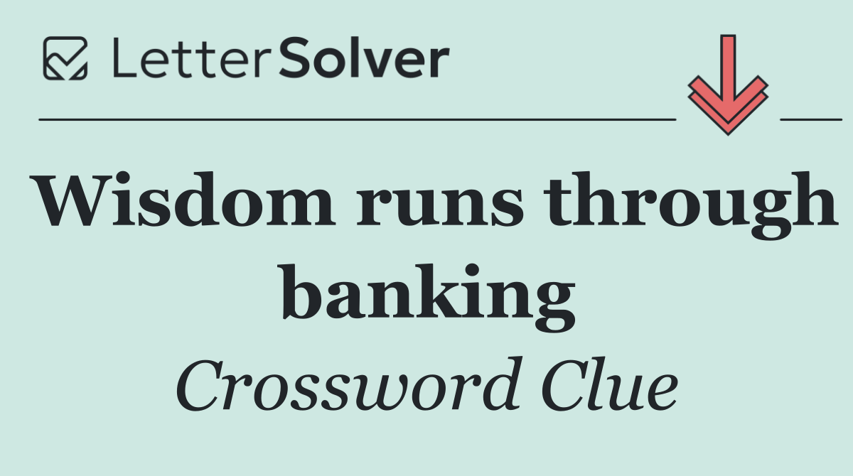 Wisdom runs through banking