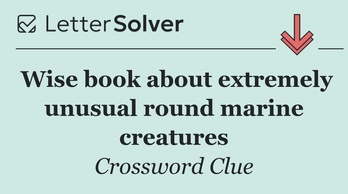 Wise book about extremely unusual round marine creatures