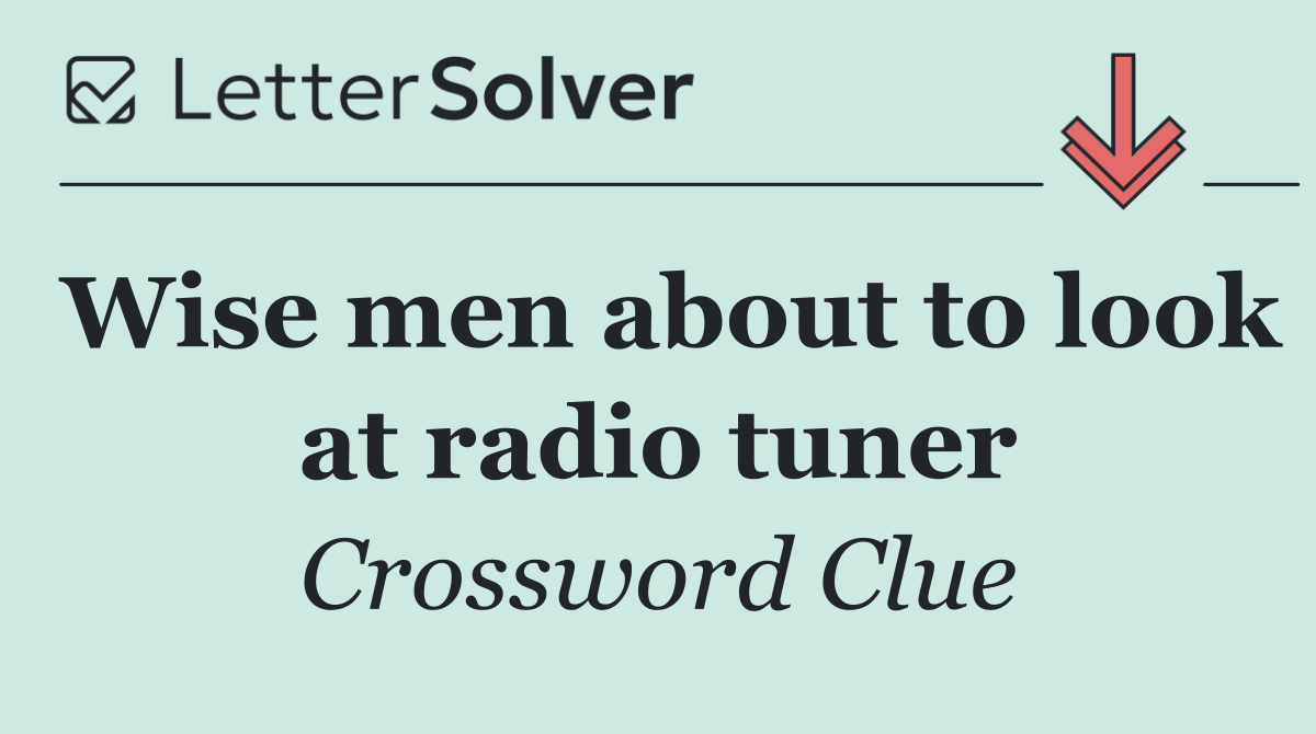 Wise men about to look at radio tuner