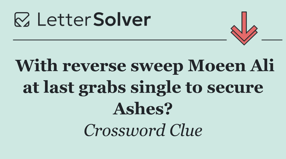With reverse sweep Moeen Ali at last grabs single to secure Ashes?