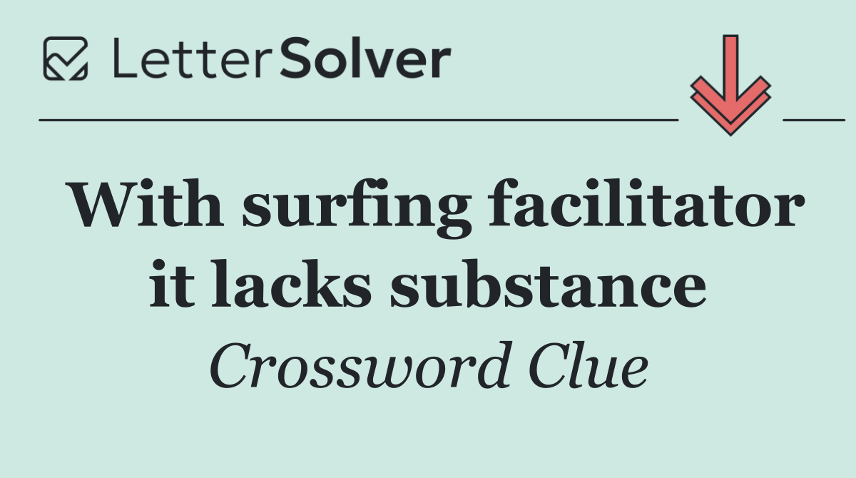 With surfing facilitator it lacks substance