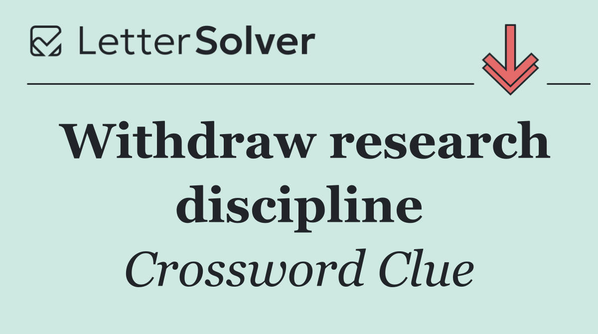 Withdraw research discipline