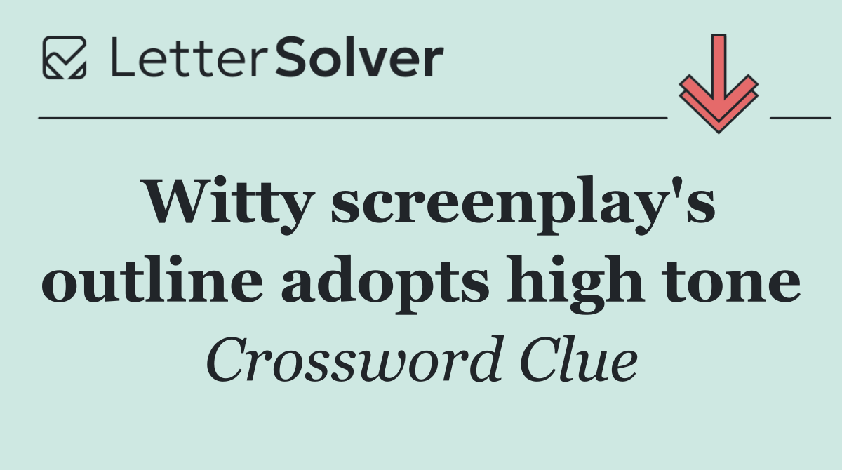 Witty screenplay's outline adopts high tone