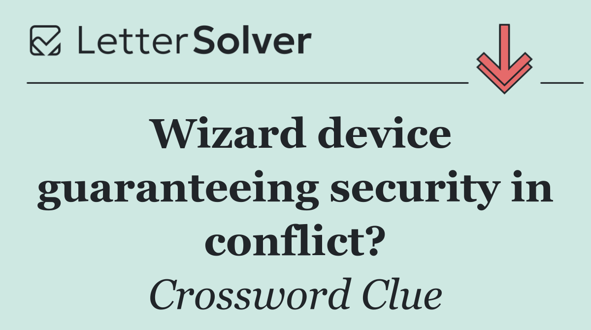Wizard device guaranteeing security in conflict?