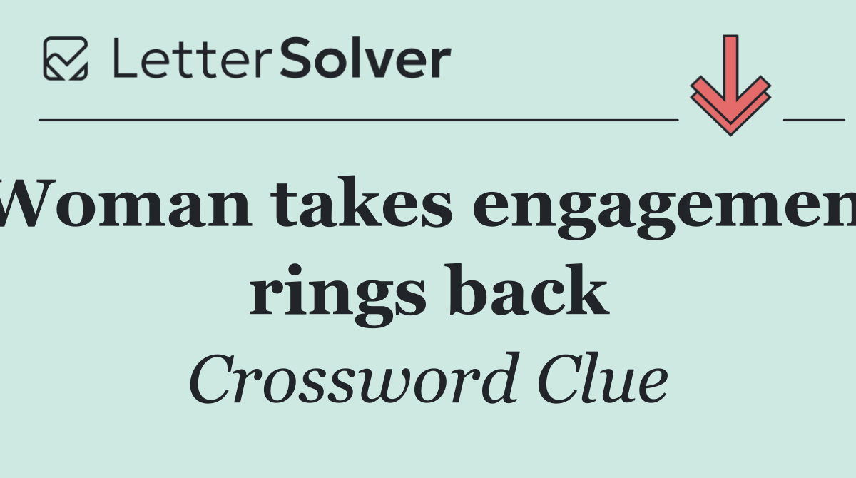 Woman takes engagement rings back