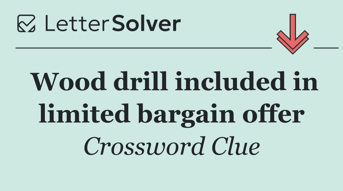 Wood drill included in limited bargain offer