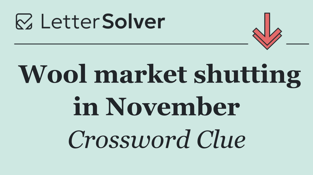 Wool market shutting in November