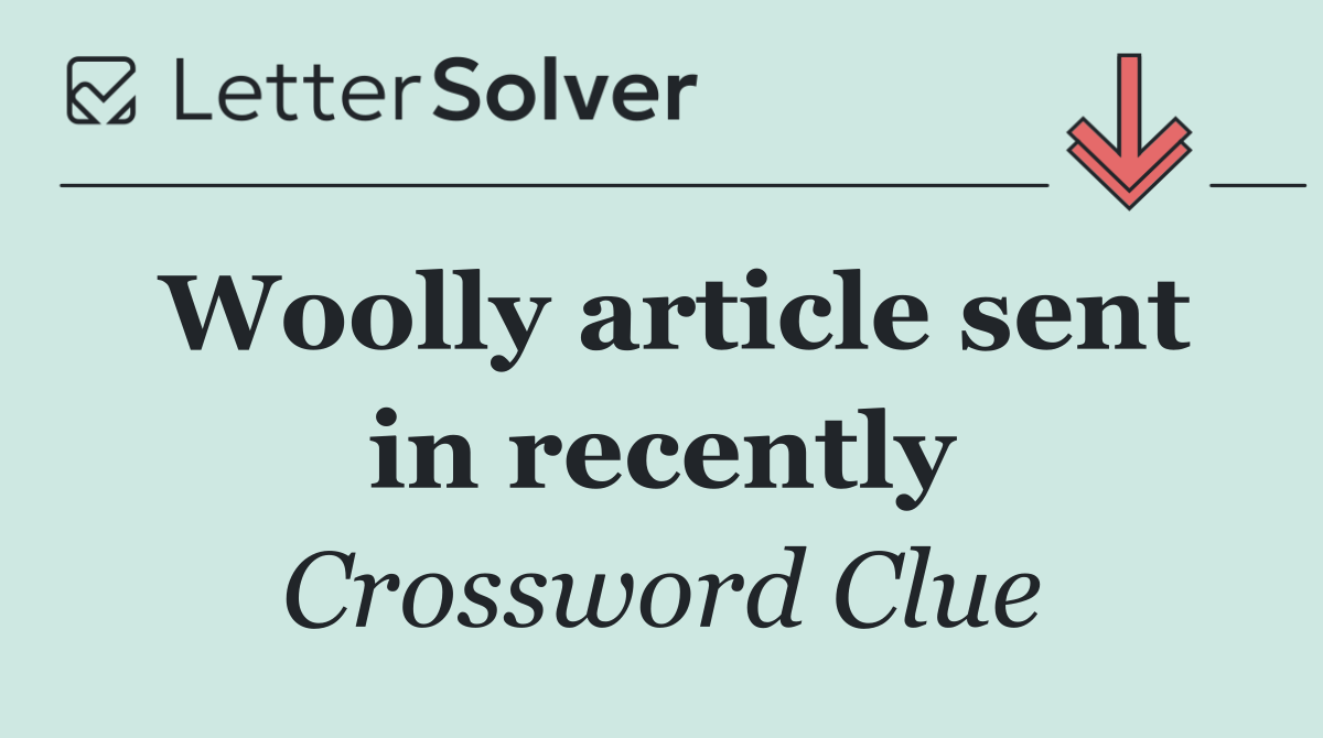 Woolly article sent in recently