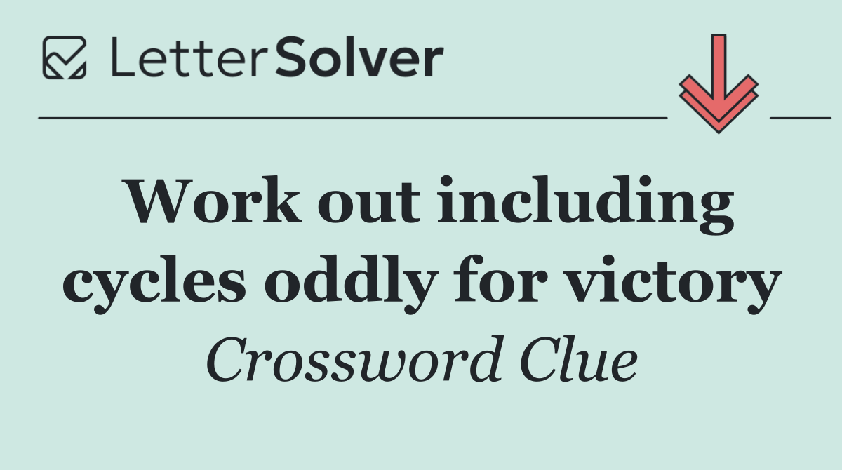 Work out including cycles oddly for victory