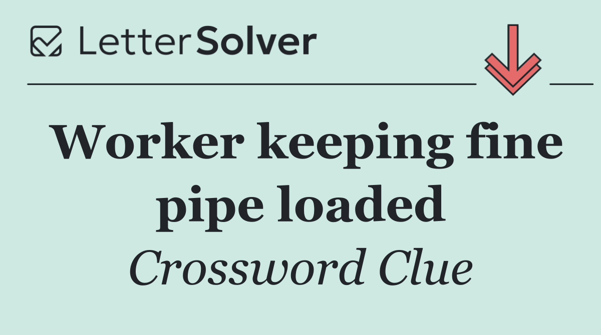 Worker keeping fine pipe loaded