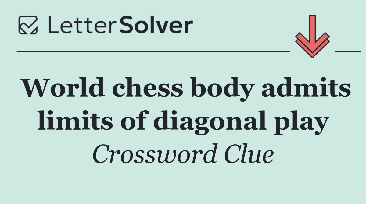 World chess body admits limits of diagonal play
