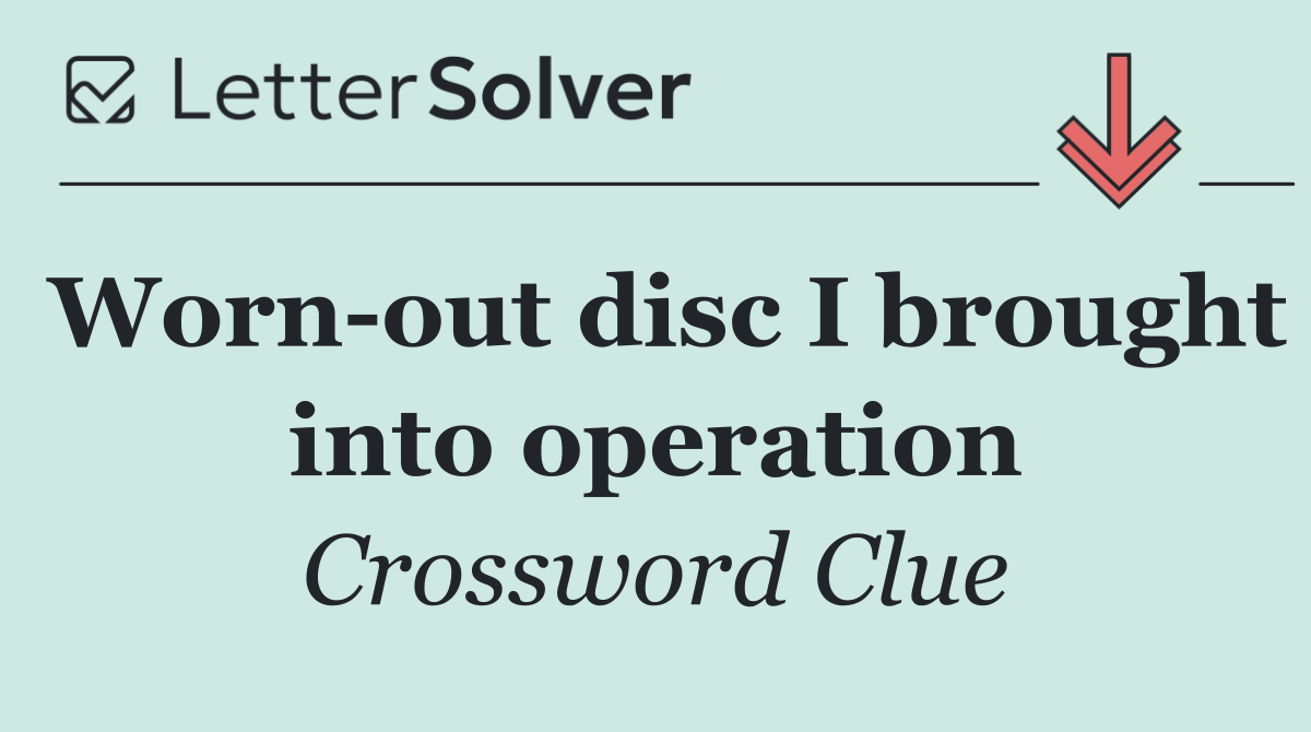Worn out disc I brought into operation