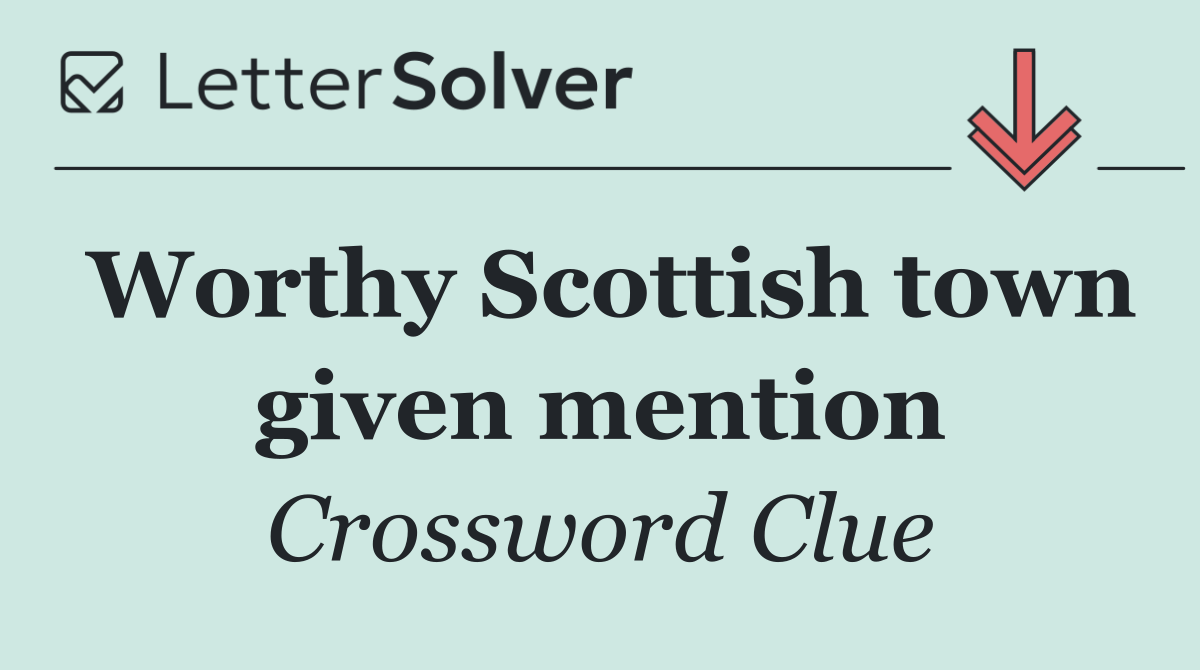 Worthy Scottish town given mention