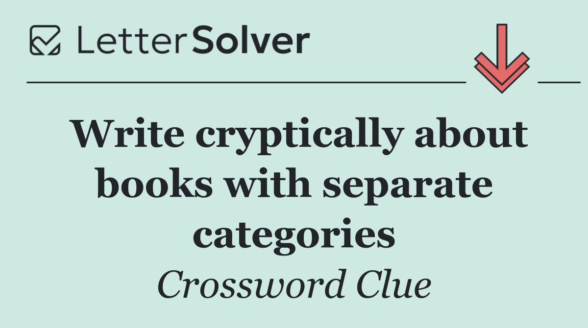 Write cryptically about books with separate categories