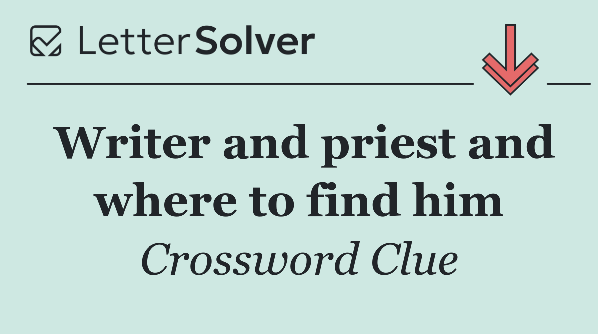 Writer and priest and where to find him