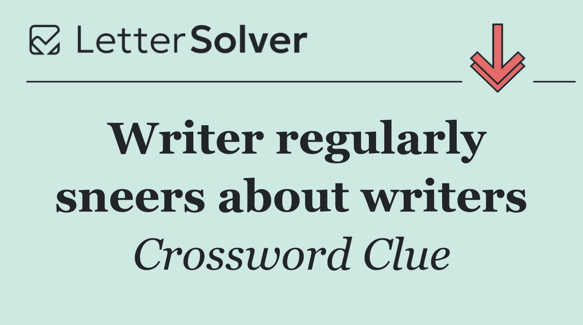 Writer regularly sneers about writers