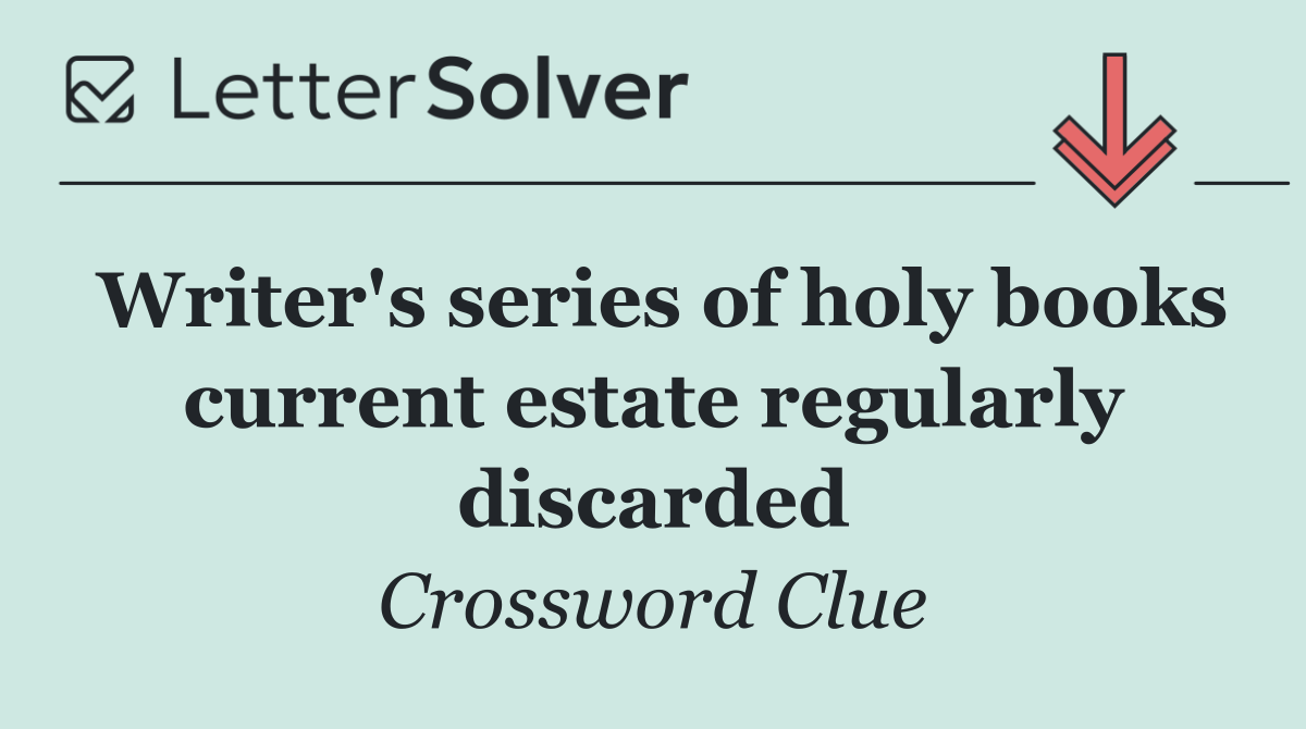 Writer's series of holy books current estate regularly discarded