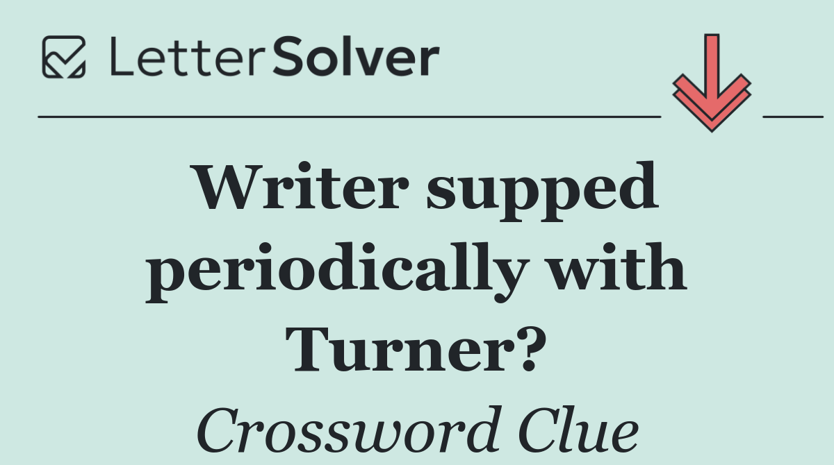 Writer supped periodically with Turner?