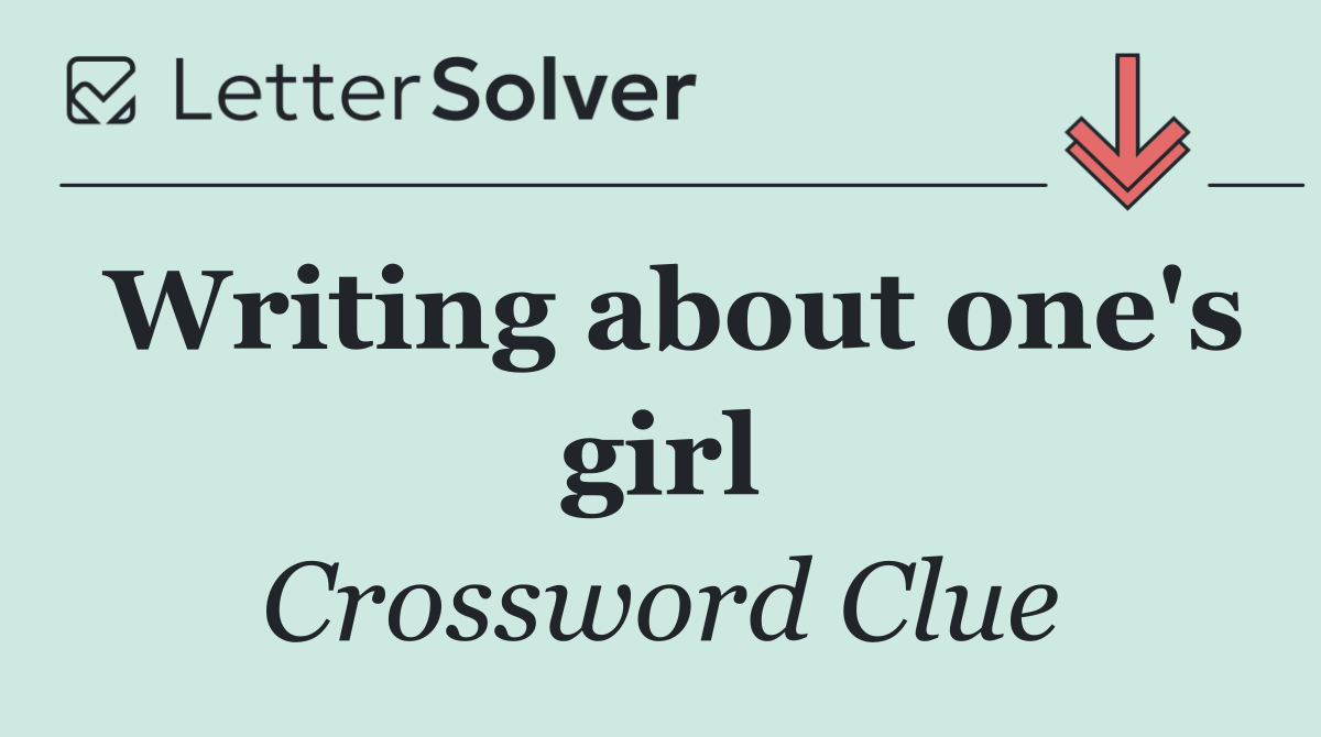 Writing about one's girl