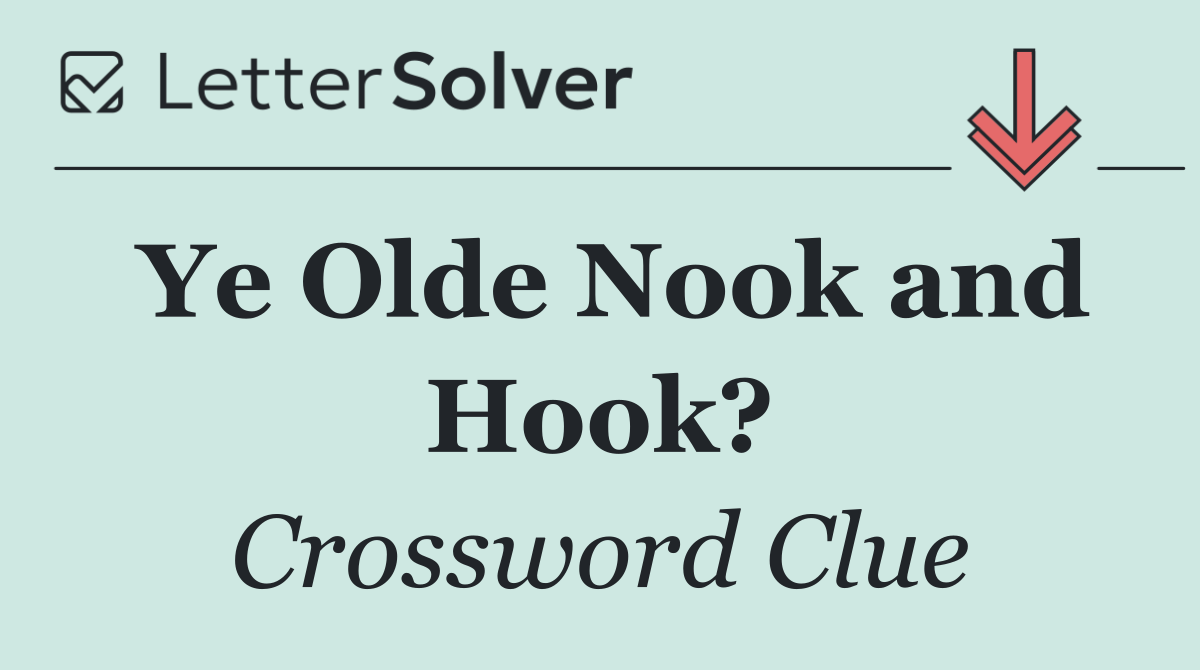 Ye Olde Nook and Hook?