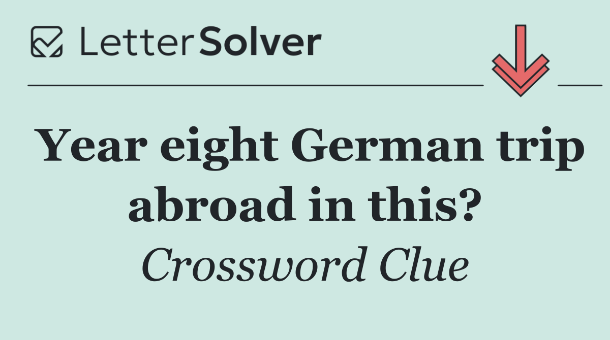 Year eight German trip abroad in this?