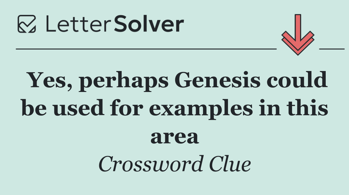 Yes, perhaps Genesis could be used for examples in this area