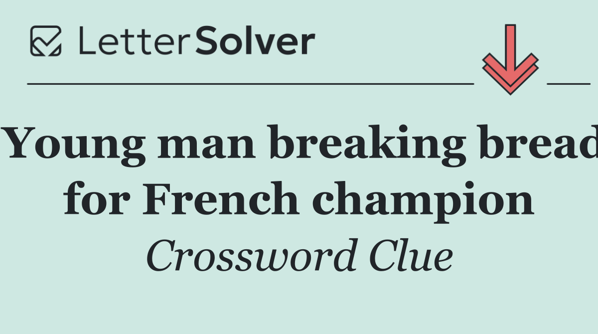 Young man breaking bread for French champion