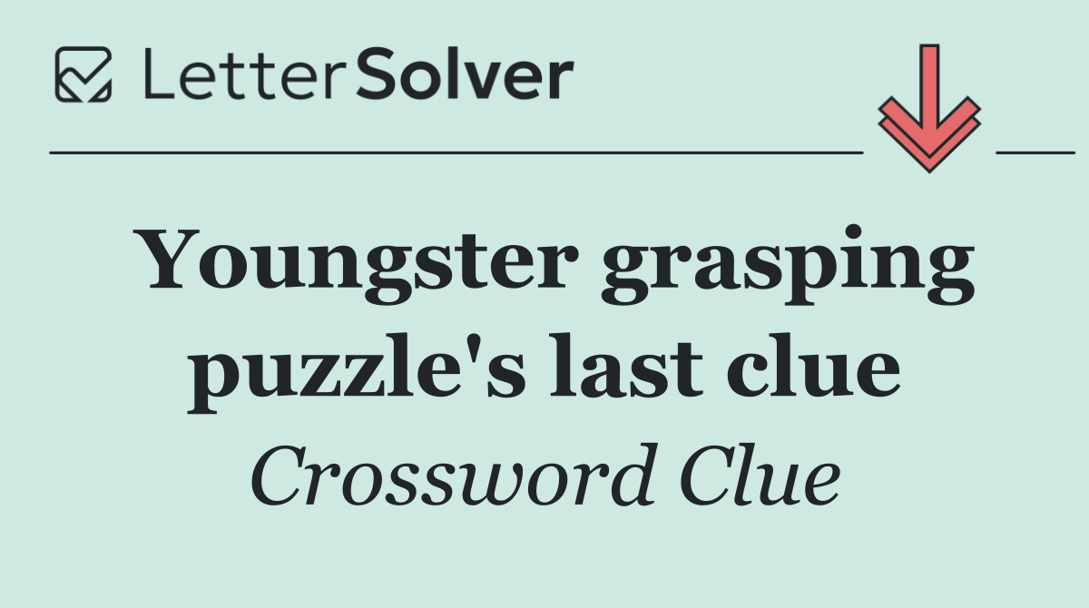 Youngster grasping puzzle's last clue