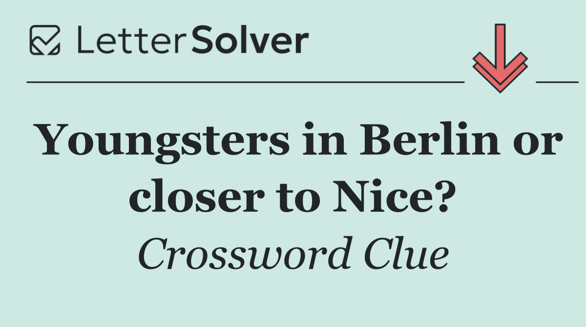 Youngsters in Berlin or closer to Nice?