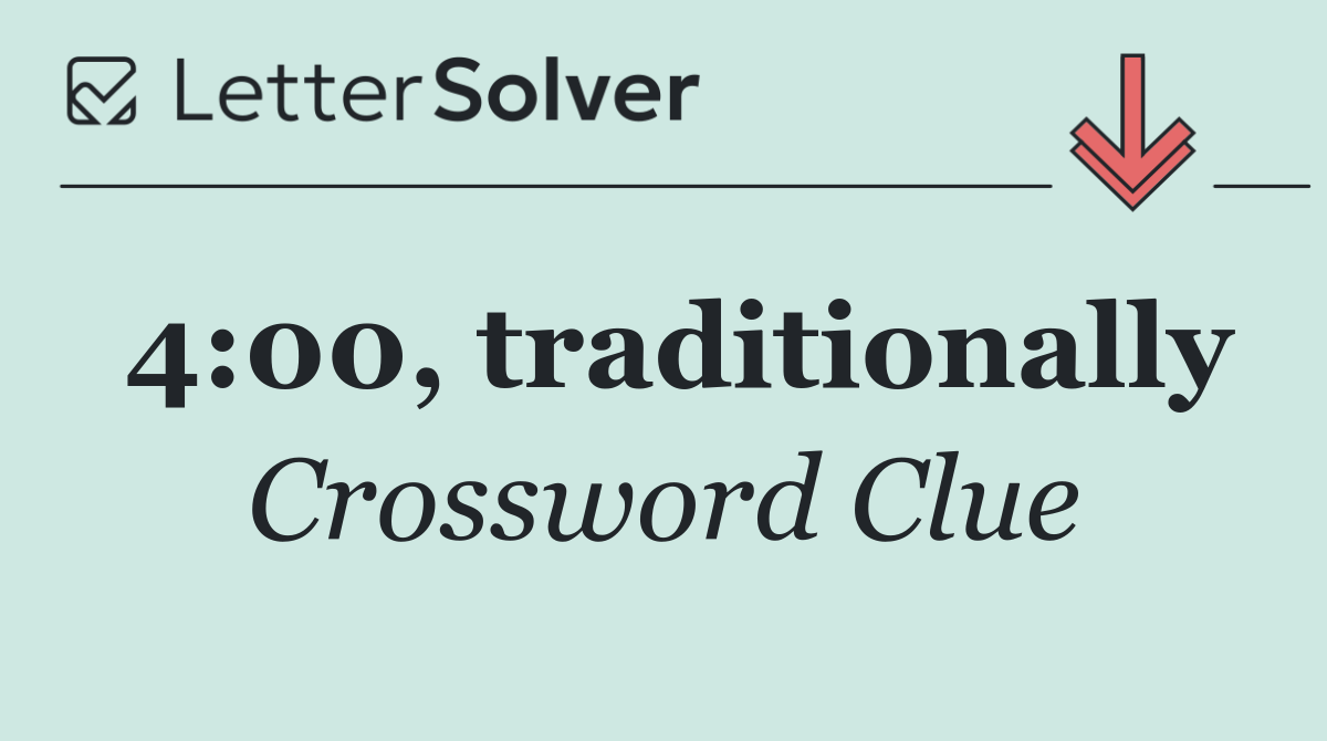 4:00, traditionally