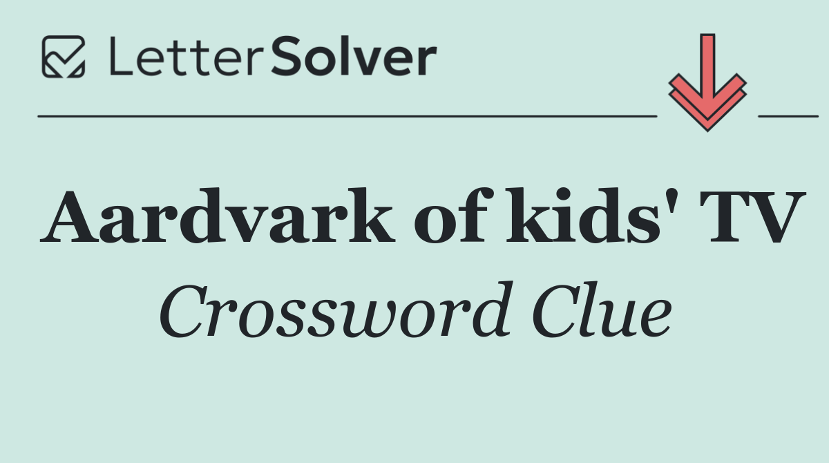 Aardvark of kids' TV
