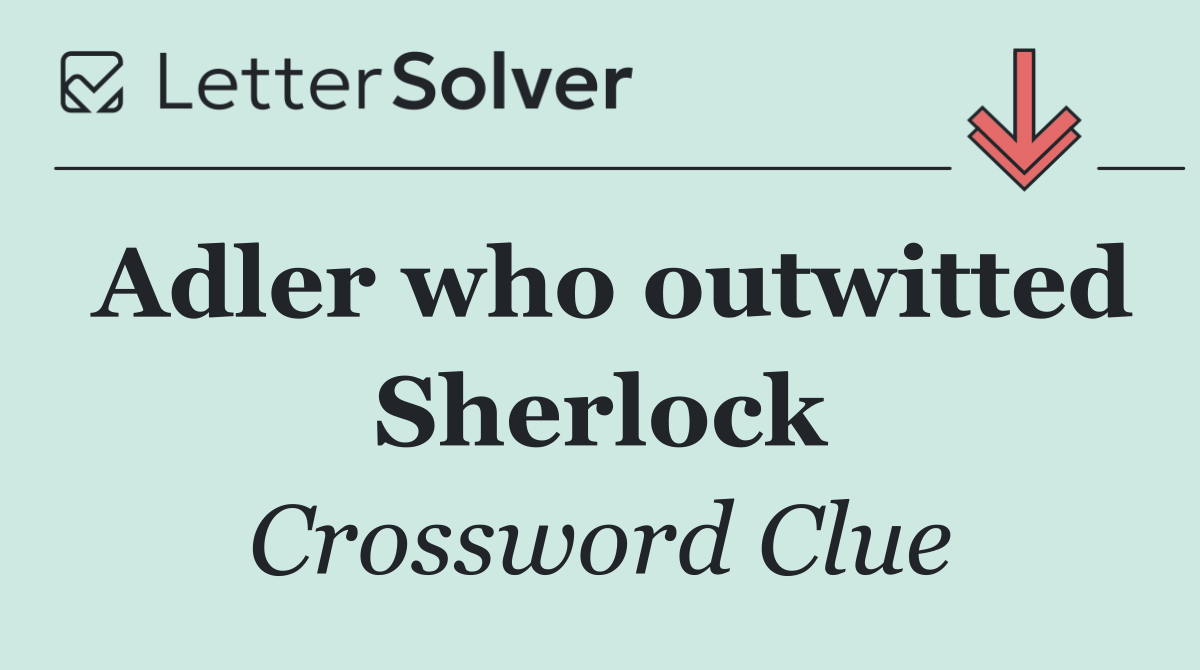 Adler who outwitted Sherlock