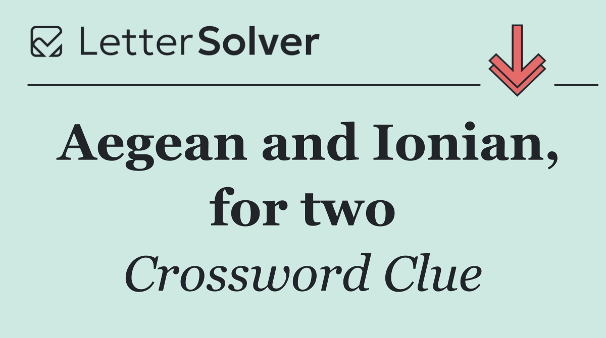 Aegean and Ionian, for two