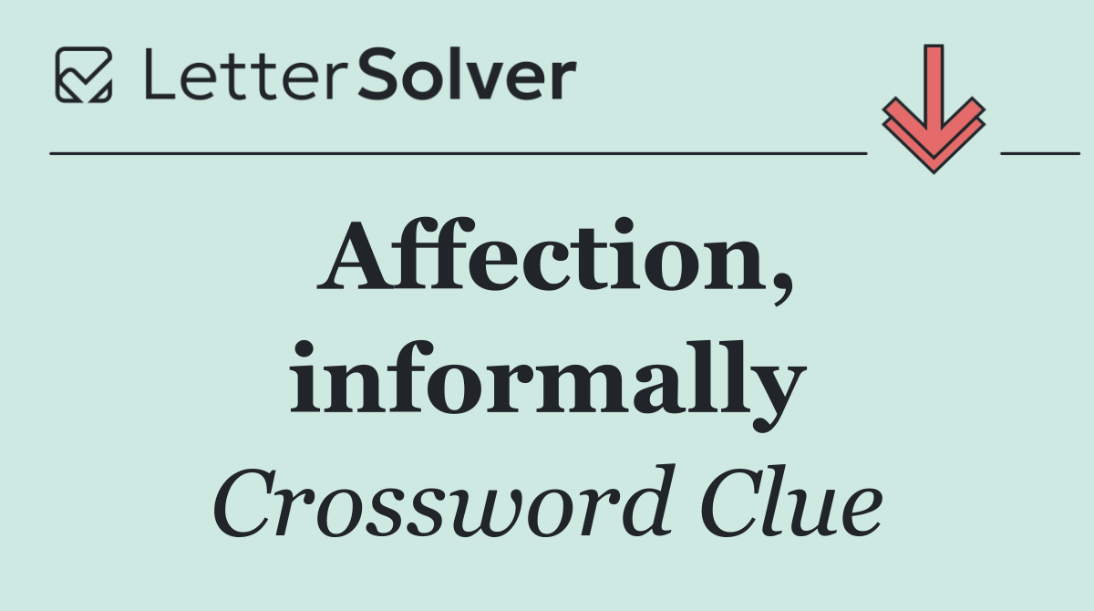 Affection, informally