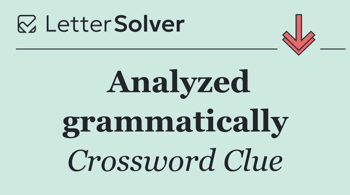 Analyzed grammatically
