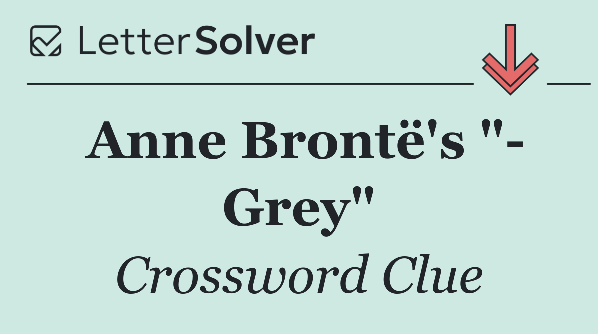 Anne Brontë's "  Grey"