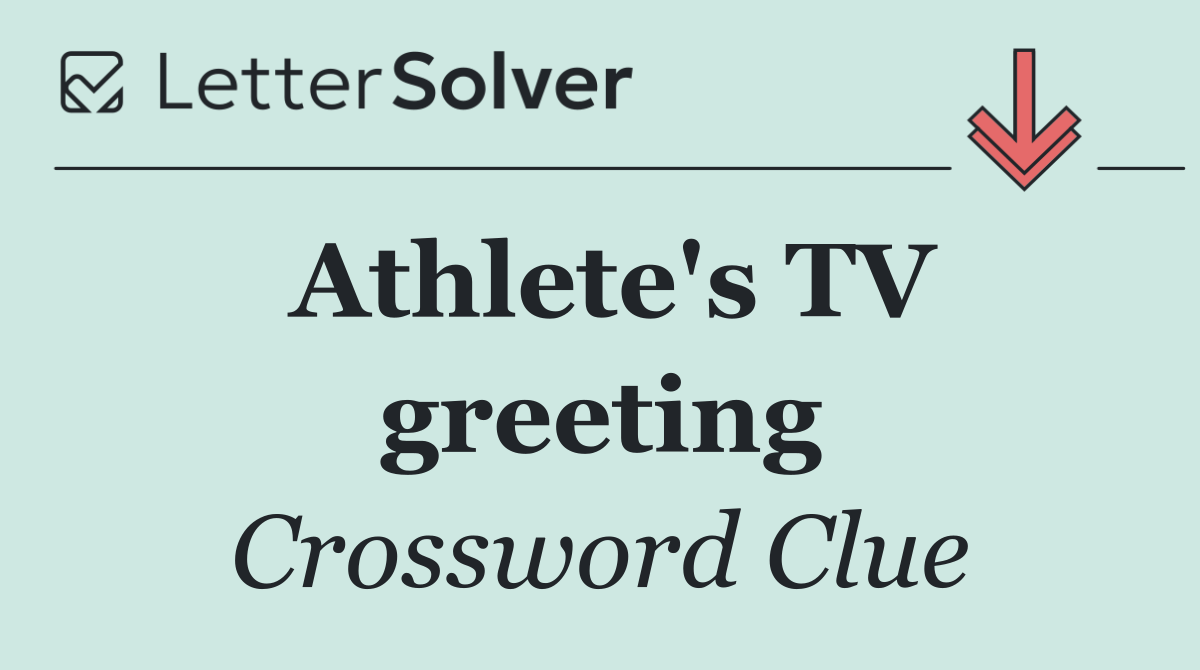 Athlete's TV greeting