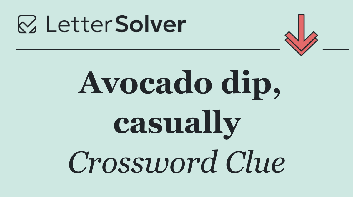 Avocado dip, casually
