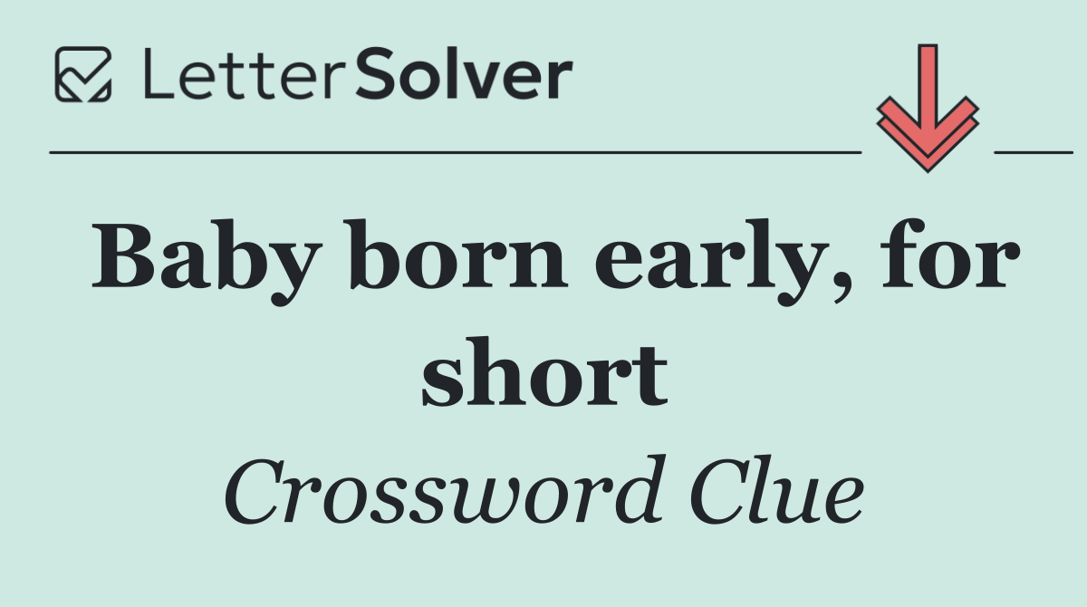 Baby born early, for short