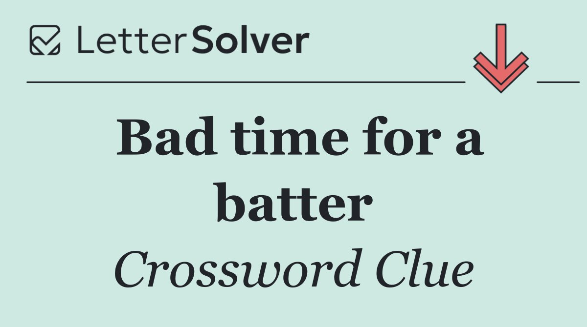 Bad time for a batter