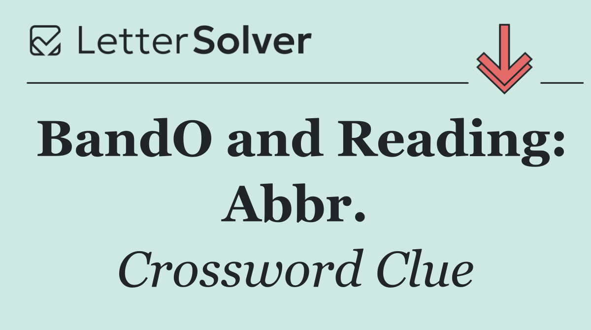 BandO and Reading: Abbr.