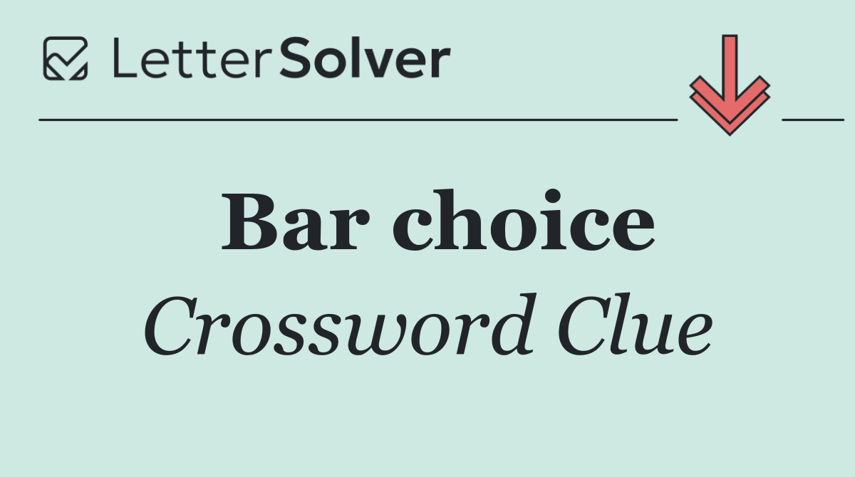 Bar choice