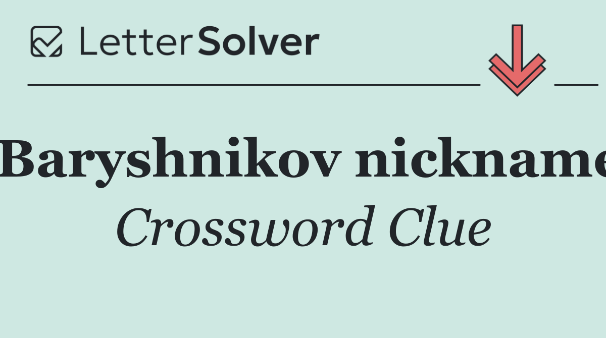 Baryshnikov nickname