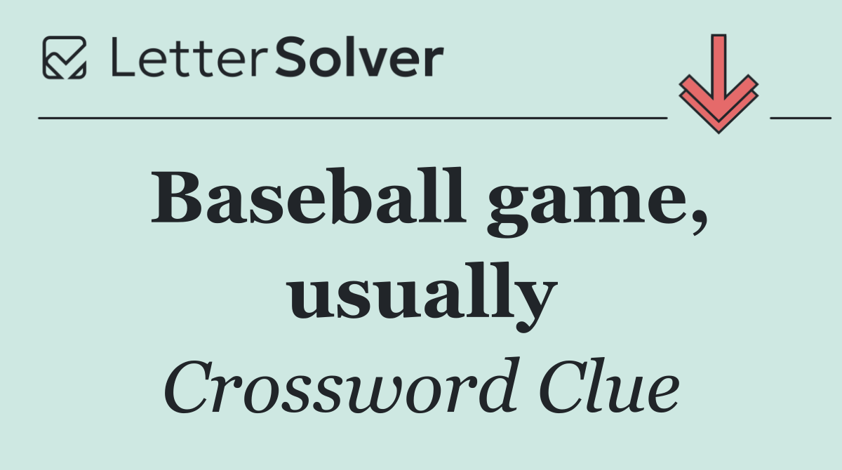 Baseball game, usually