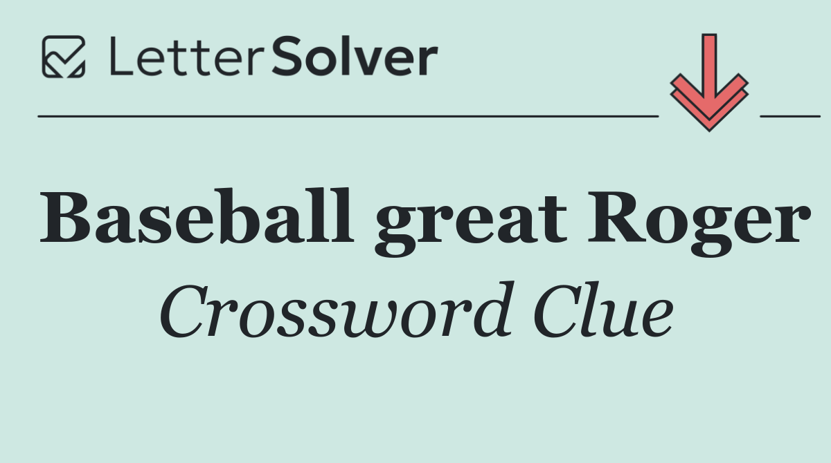 Baseball great Roger