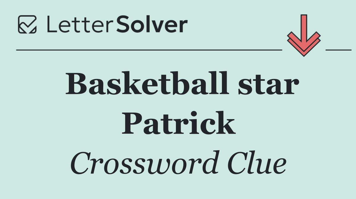 Basketball star Patrick
